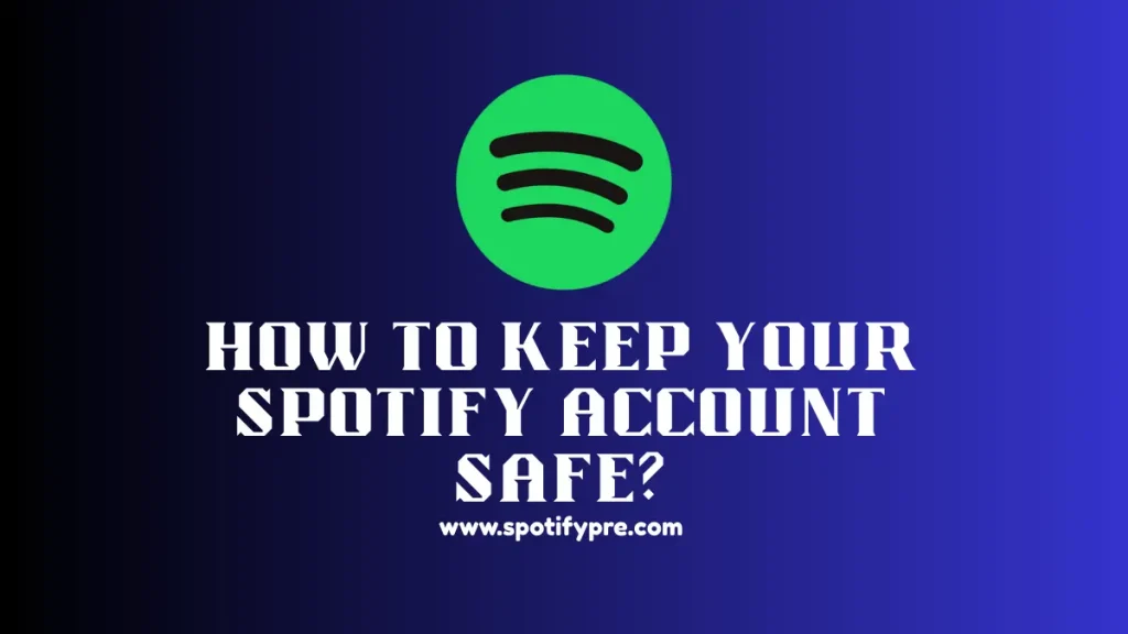 Spotify Account Safe